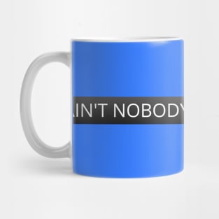 Ain't nobody prayin' for me Mug